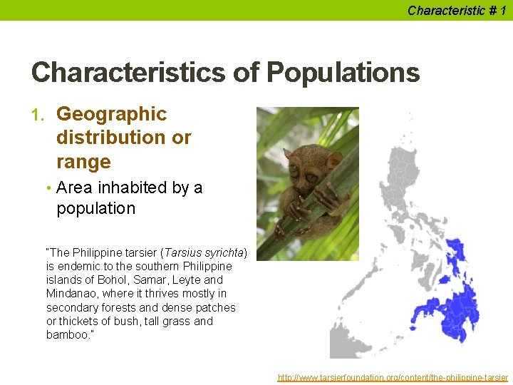 Characteristic # 1 Characteristics of Populations 1. Geographic distribution or range • Area inhabited