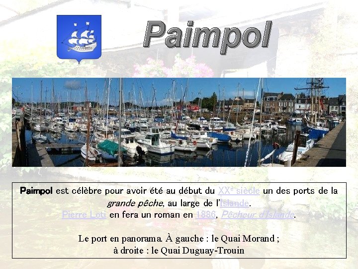 Paimpol est célèbre pour avoir été au début du XXe siècle un des ports
