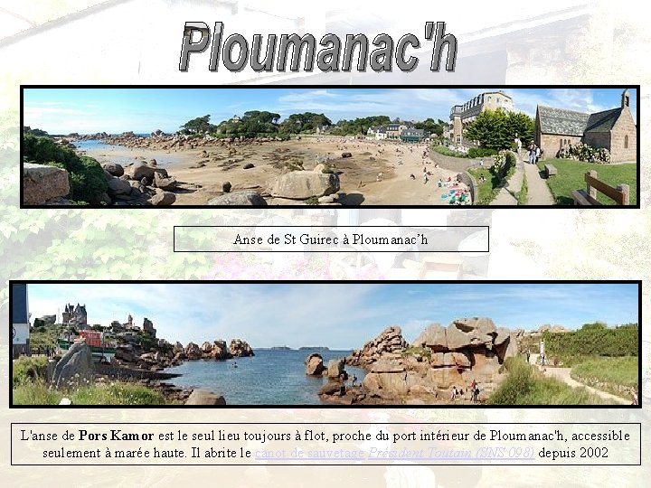 Anse de St Guirec à Ploumanac’h L'anse de Pors Kamor est le seul lieu