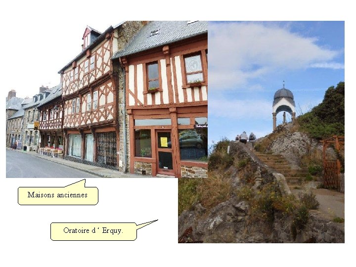 Maisons anciennes Oratoire d ‘ Erquy. 