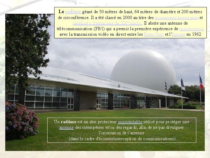 Le radôme géant de 50 mètres de haut, 64 mètres de diamètre et 200