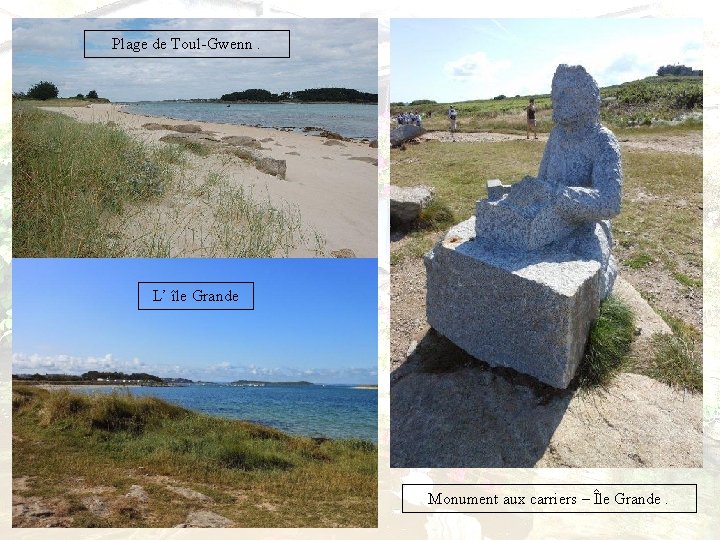 Plage de Toul-Gwenn. L’ île Grande Monument aux carriers – Île Grande. 