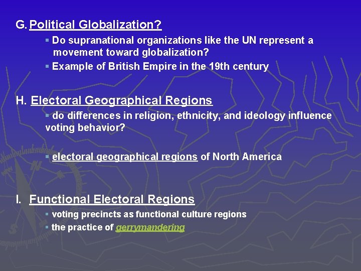 G. Political Globalization? § Do supranational organizations like the UN represent a movement toward