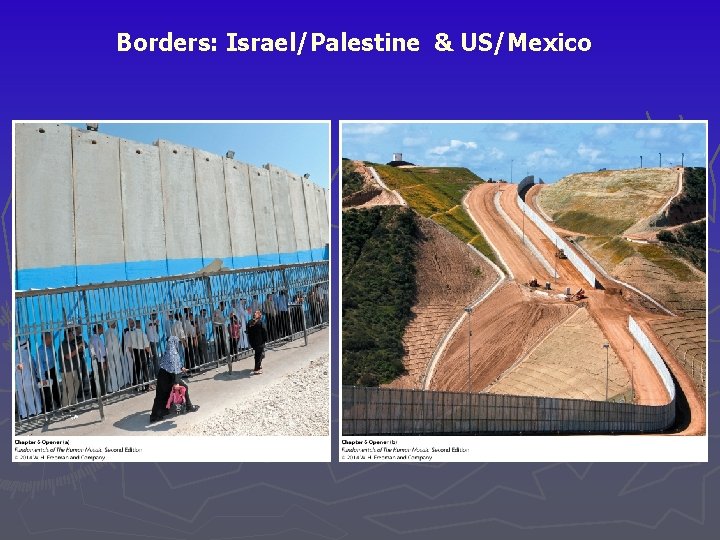 Borders: Israel/Palestine & US/Mexico 