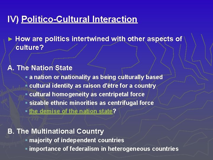 IV) Politico-Cultural Interaction ► How are politics intertwined with other aspects of culture? A.