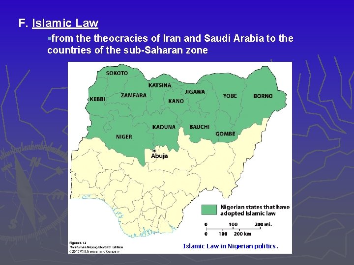 F. Islamic Law §from theocracies of Iran and Saudi Arabia to the countries of