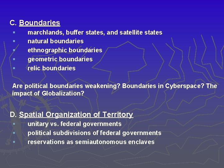 C. Boundaries § § § marchlands, buffer states, and satellite states natural boundaries ethnographic
