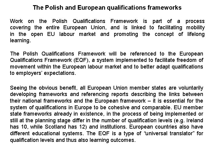 The Polish and European qualifications frameworks Work on the Polish Qualifications Framework is part