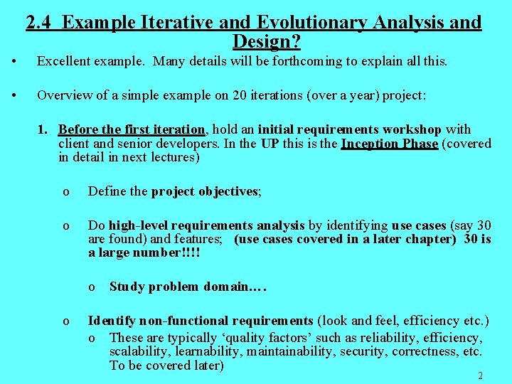 2. 4 Example Iterative and Evolutionary Analysis and Design? • Excellent example. Many details