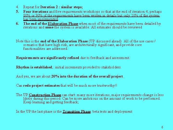 4. 5. 6. Repeat for Iteration 2 : similar steps; Four iterations and five
