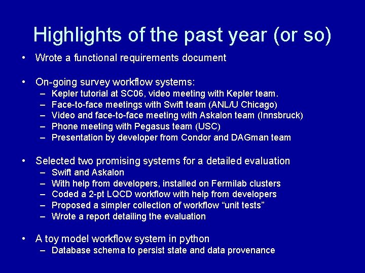 Highlights of the past year (or so) • Wrote a functional requirements document •