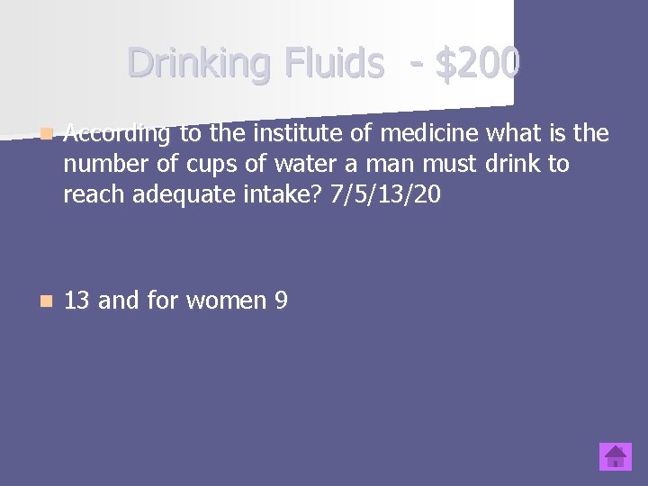 Drinking Fluids - $200 n According to the institute of medicine what is the