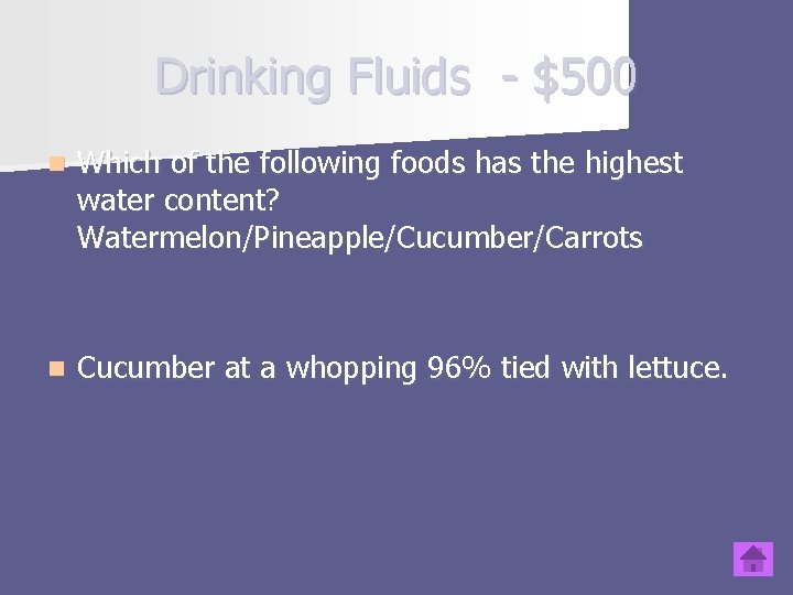 Drinking Fluids - $500 n Which of the following foods has the highest water