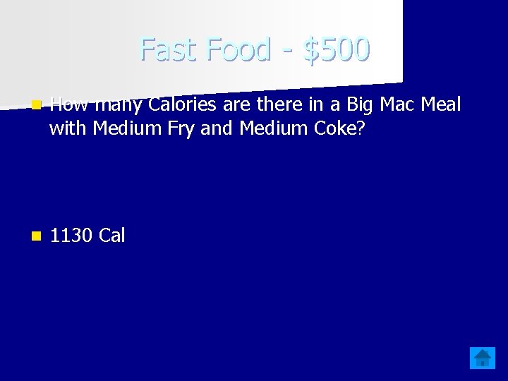 Fast Food - $500 n How many Calories are there in a Big Mac
