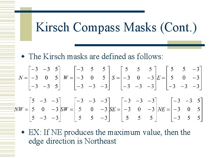 Kirsch Compass Masks (Cont. ) w The Kirsch masks are defined as follows: w