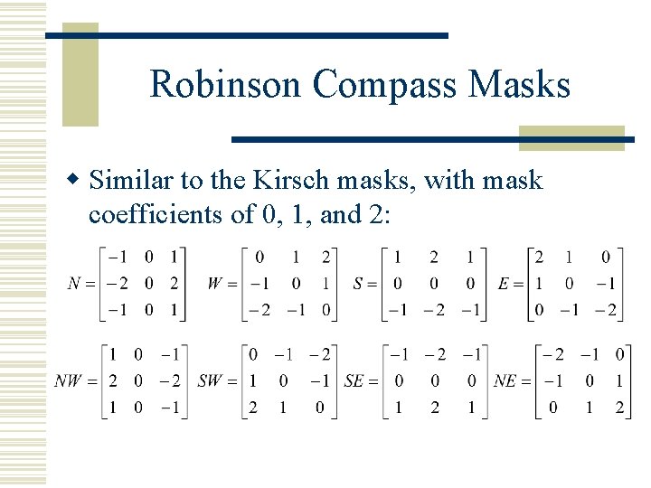 Robinson Compass Masks w Similar to the Kirsch masks, with mask coefficients of 0,