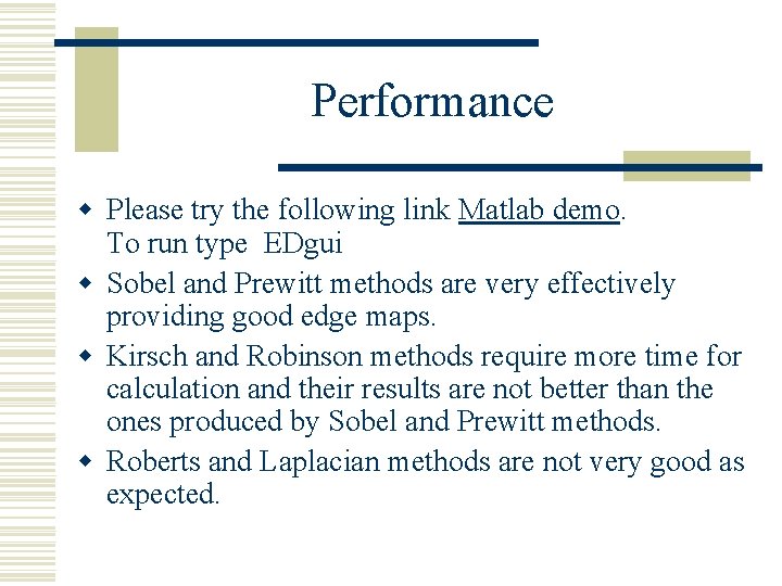 Performance w Please try the following link Matlab demo. To run type EDgui w