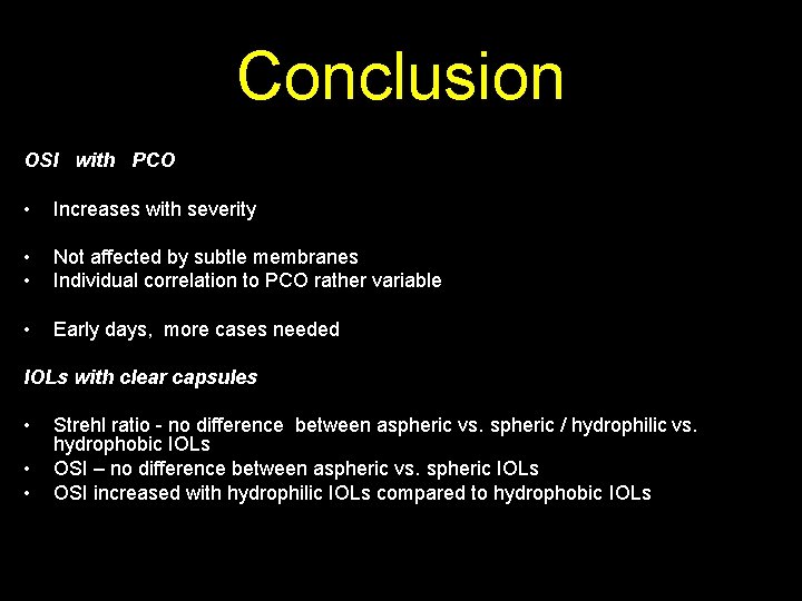 Conclusion OSI with PCO • Increases with severity • • Not affected by subtle