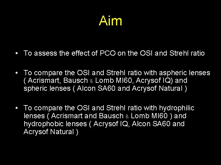 Aim • To assess the effect of PCO on the OSI and Strehl ratio
