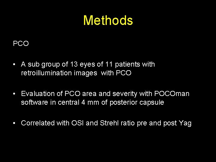 Methods PCO • A sub group of 13 eyes of 11 patients with retroillumination