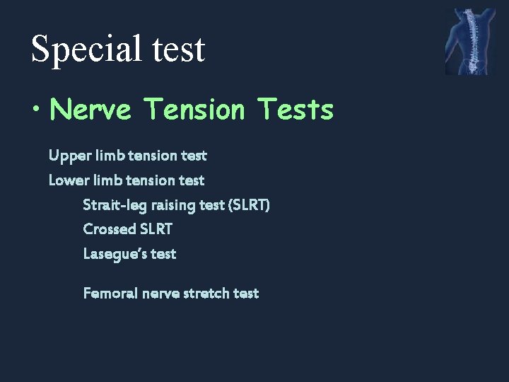 Special test • Nerve Tension Tests Upper limb tension test Lower limb tension test