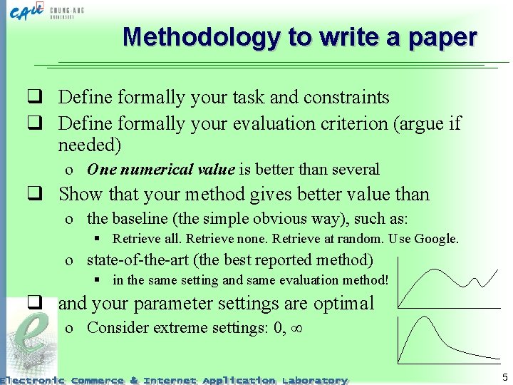 Methodology to write a paper q Define formally your task and constraints q Define