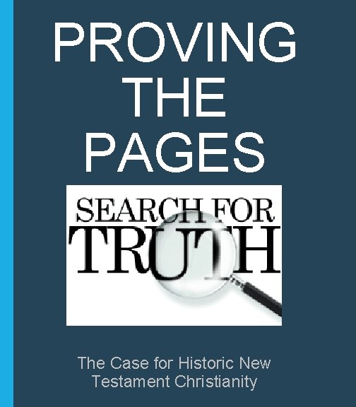 PROVING THE PAGES The Case for Historic New Testament Christianity 