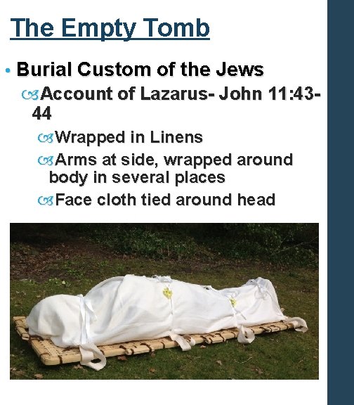 The Empty Tomb • Burial Custom of the Jews Account of Lazarus- John 11: