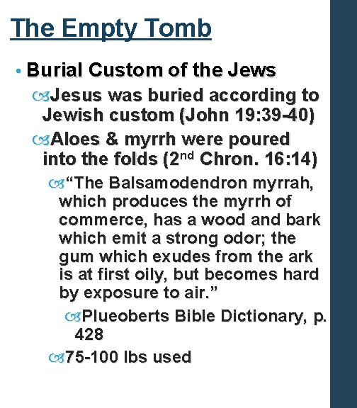 The Empty Tomb • Burial Custom of the Jews Jesus was buried according to