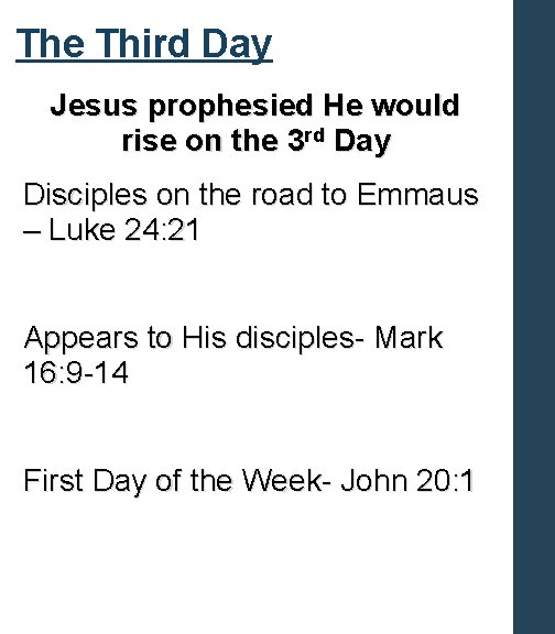 The Third Day Jesus prophesied He would rise on the 3 rd Day Disciples