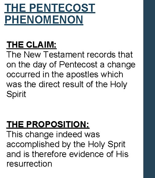 THE PENTECOST PHENOMENON THE CLAIM: The New Testament records that on the day of