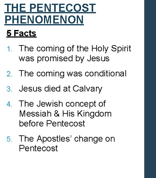 THE PENTECOST PHENOMENON 5 Facts 1. The coming of the Holy Spirit was promised