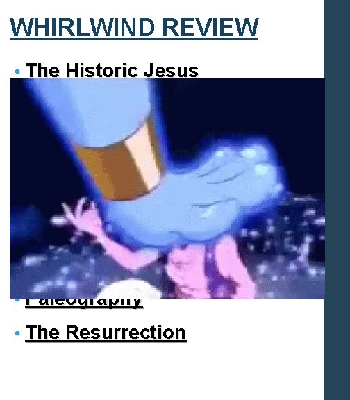 WHIRLWIND REVIEW • The Historic Jesus • Contemporary Documentation • Historical Context • Acid