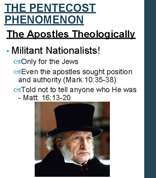 THE PENTECOST PHENOMENON The Apostles Theologically • Militant Nationalists! Only for the Jews Even