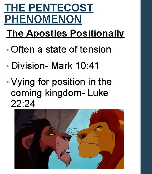 THE PENTECOST PHENOMENON The Apostles Positionally • Often a state of tension • Division-