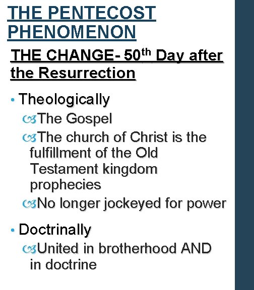 THE PENTECOST PHENOMENON THE CHANGE- 50 th Day after the Resurrection • Theologically The