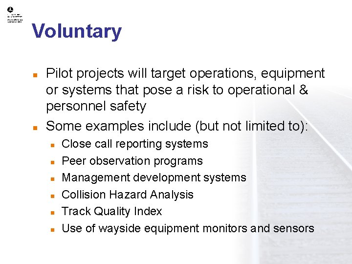 Voluntary n n Pilot projects will target operations, equipment or systems that pose a