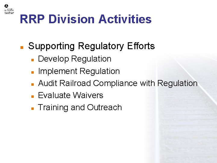 RRP Division Activities n Supporting Regulatory Efforts n n n Develop Regulation Implement Regulation