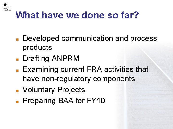 What have we done so far? n n n Developed communication and process products