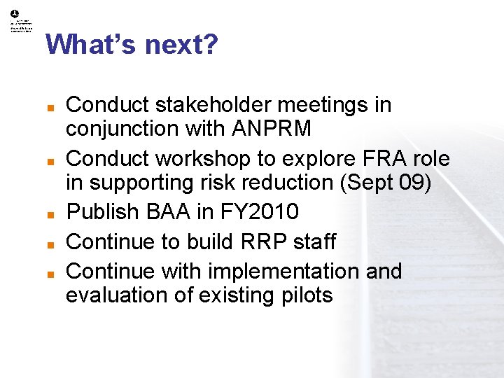 What’s next? n n n Conduct stakeholder meetings in conjunction with ANPRM Conduct workshop