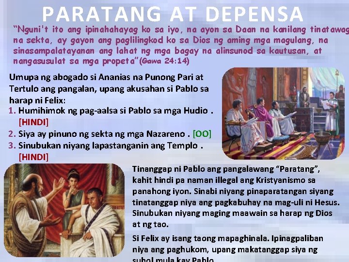 PARATANG AT DEPENSA “Nguni't ito ang ipinahahayag ko sa iyo, na ayon sa Daan