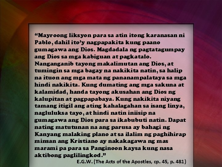 “Mayroong liksyon para sa atin itong karanasan ni Pablo, dahil ito’y nagpapakita kung paano