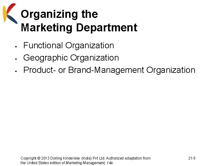 Organizing the Marketing Department § § § Functional Organization Geographic Organization Product- or Brand-Management