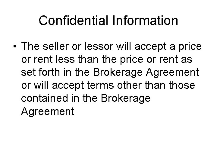 Confidential Information • The seller or lessor will accept a price or rent less