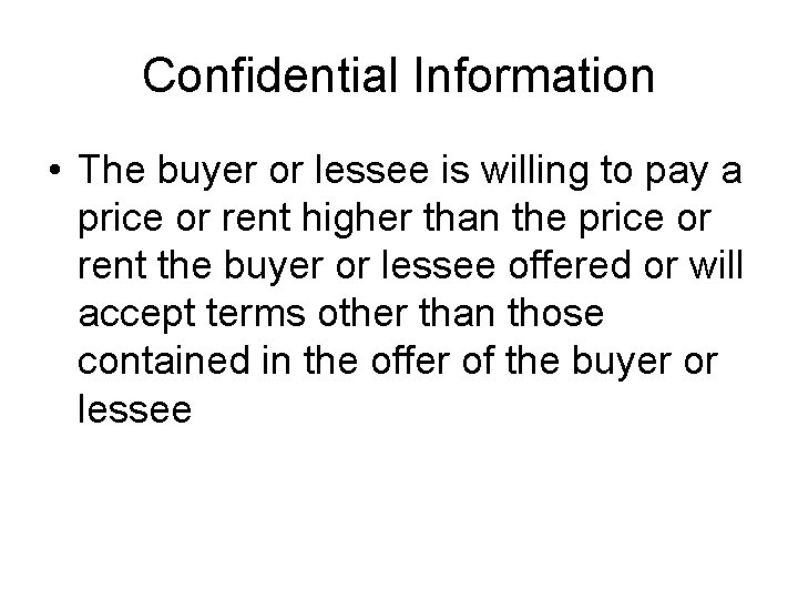 Confidential Information • The buyer or lessee is willing to pay a price or