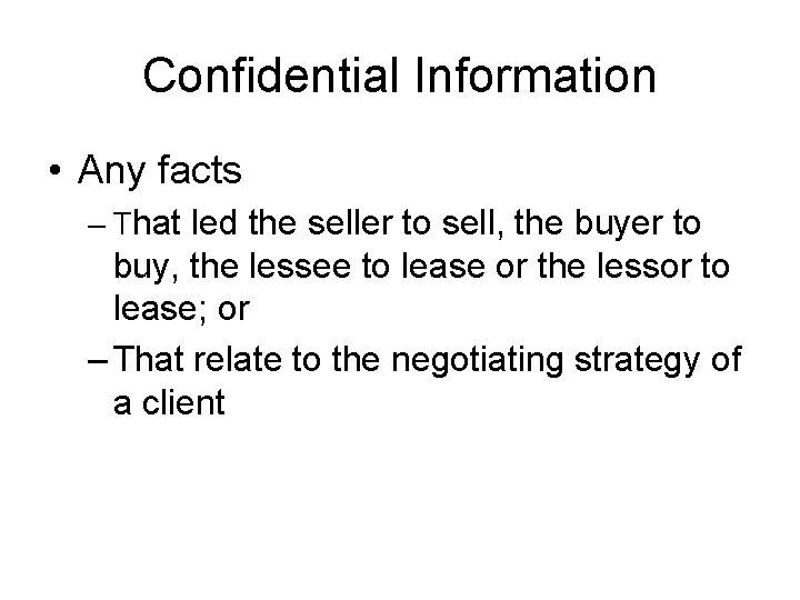Confidential Information • Any facts – That led the seller to sell, the buyer