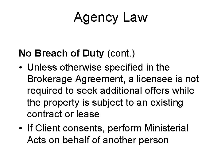 Agency Law No Breach of Duty (cont. ) • Unless otherwise specified in the