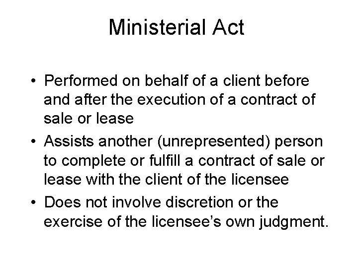 Ministerial Act • Performed on behalf of a client before and after the execution