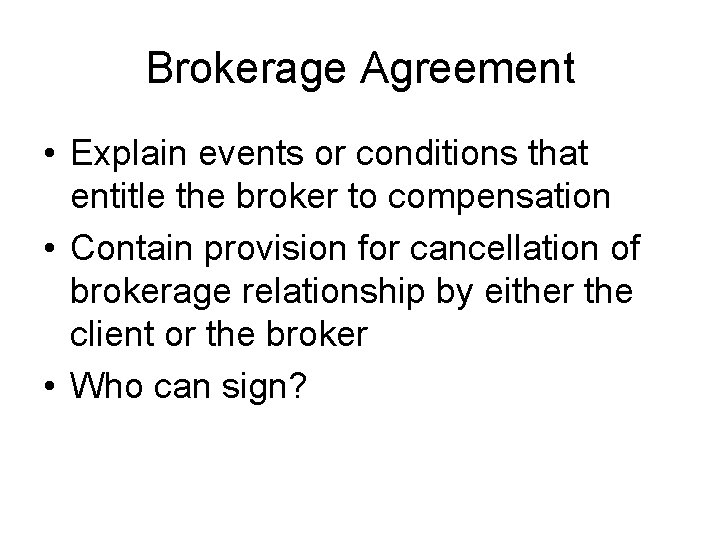 Brokerage Agreement • Explain events or conditions that entitle the broker to compensation •