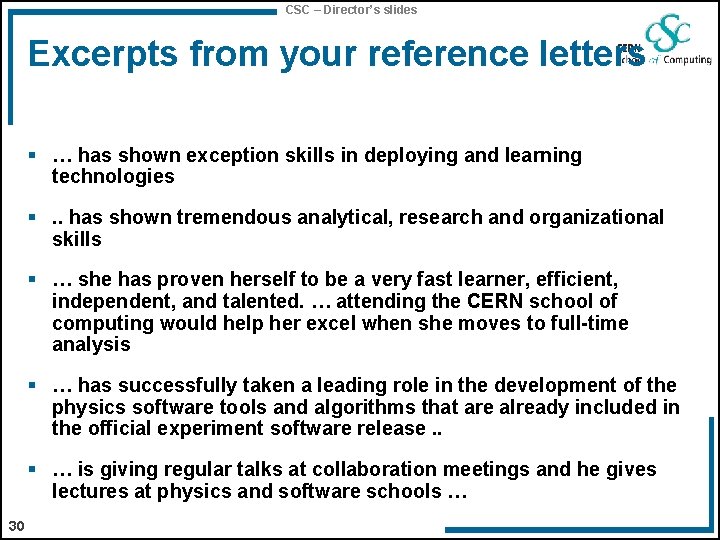 CSC – Director’s slides Excerpts from your reference letters § … has shown exception